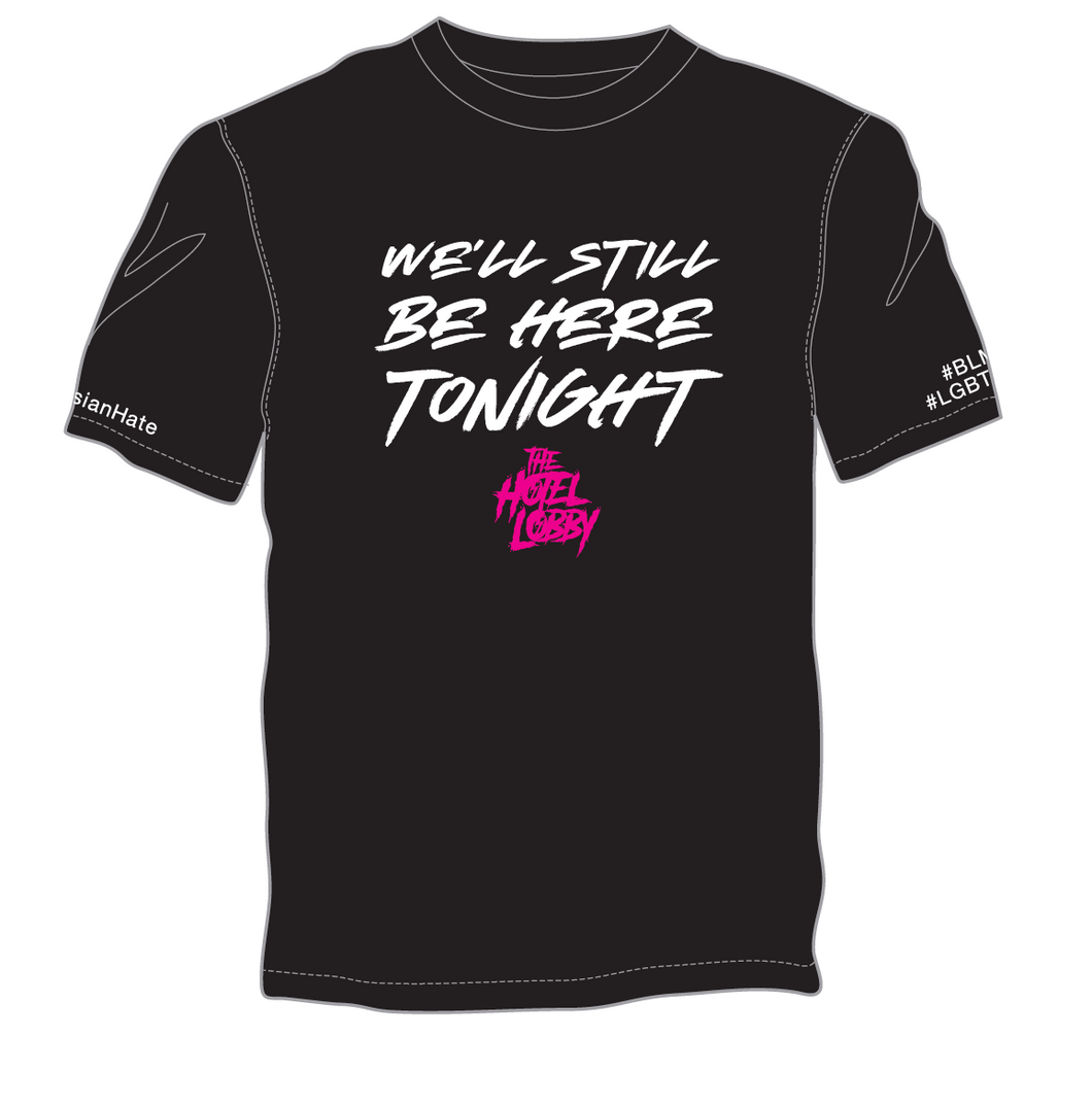 We'll Still Be Here Tonight T-Shirt